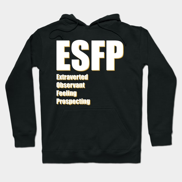 ESFP The Entertainer MBTI types 16B Myers Briggs personality Hoodie by FOGSJ